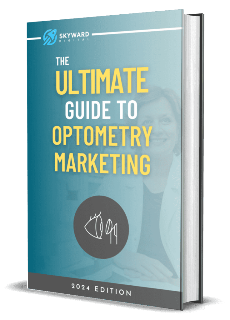 The Ultimate Guide To Optometry Marketing